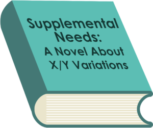 Supplemental Needs: A Novel About X/Y Variations